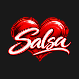 I Love Salsa Dance - Intense Heart Latin dance T-shirt design by Salsamania